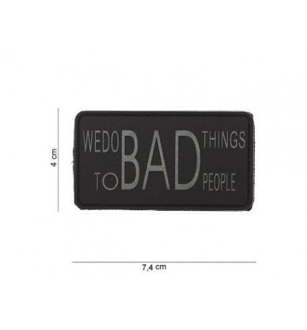 PVC PATCH " BAD THINGS TO BAD PEOPLE "- GRAY  / BLACK  [ JTG ]